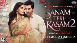 Sanam Teri Kasam 2: A Promising Sequel with Emotional Depth and Heartfelt Performances